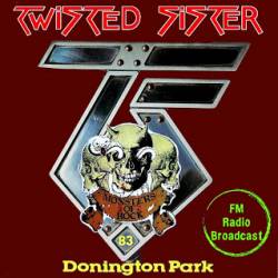 Twisted Sister : Donington Park '83